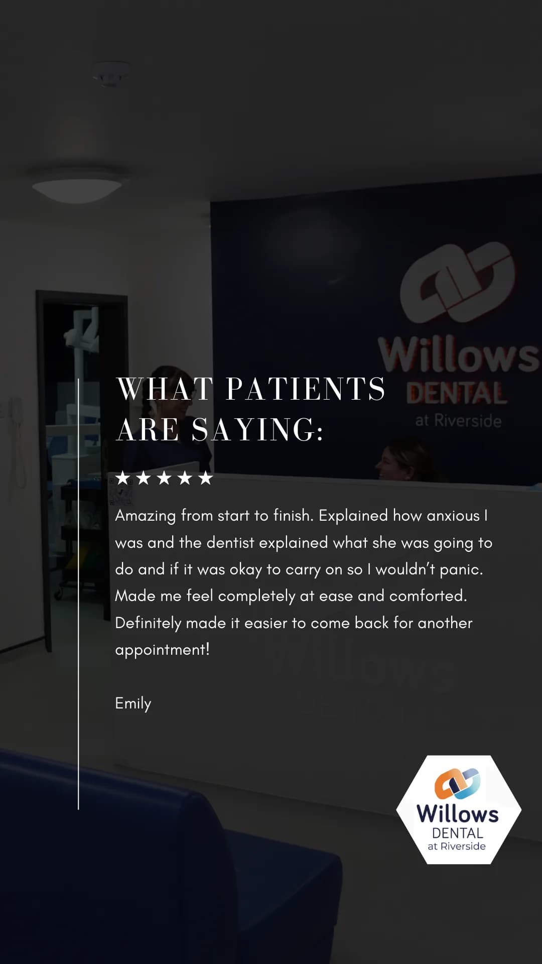 Patient testimonial overlay at Willisows Dental clinic showing a waiting area with the clinic's sign. The testimonial includes a five star rating and a positive review from Emily praising the staff and experience.